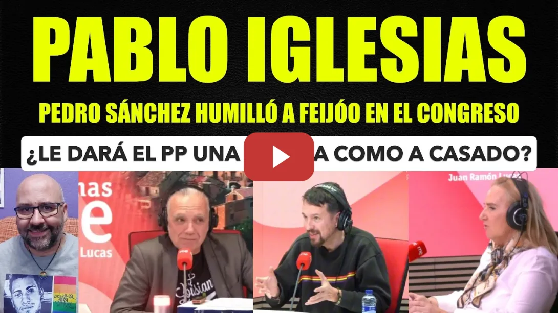 Embedded thumbnail for Pablo Iglesias, Pedro Sánchez humilló a Feijóo. ¿Le dará el PP una patada como a Pablo Casado?