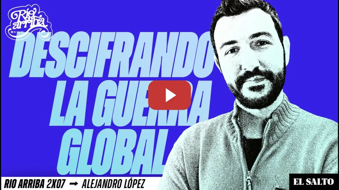 Embedded thumbnail for Descifrando la guerra: ¿Qué hay detrás del imperialismo de Trump? | Alejandro López - Río Arriba 2x7