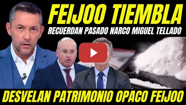 Embedded thumbnail for RECUERDAN PASADO NARCO DE MIGUEL TELLADO Y DESTAPAN  PATRIMONIO OPACO DE FEIJÓO (HIJOS DE LA GÜRTEL)