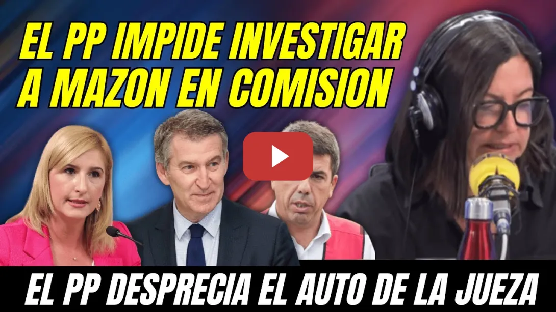 Embedded thumbnail for ¡AL LORO!, FEIJÓO IMPIDE INVESTIGAR a MAZÓN en COMISIÓN de INVESTIGACIÓN, DESPRECIAN AUTO de la JUEZ