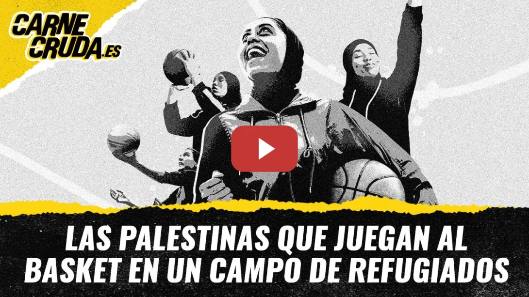Embedded thumbnail for T11x123 - Las palestinas que juegan al basket en un campo de refugiados (CARNE CRUDA)
