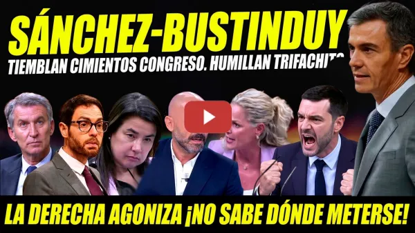 Embedded thumbnail for PEDRO SÁNCHEZ Y BUSTINDUY HACEN TAMBALEAR CIMIENTOS CONGRESO CON OVACIÓN. REVIENTAN TRIFACHITO