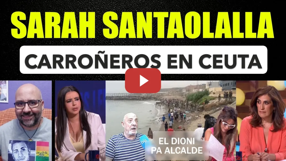 Embedded thumbnail for Sarah Santaolalla, carroñeros en Ceuta contra migrantes. El Dioni con Vox. Eduardo Inda.