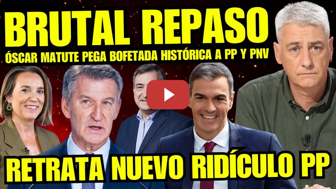 Embedded thumbnail for OSKAR MATUTE PEGA BOFETADA HISTÓRICA A FEIJÓO Y DERECHA VASCA "BRUTAL OVACIÓN EN EL CONGRESO"