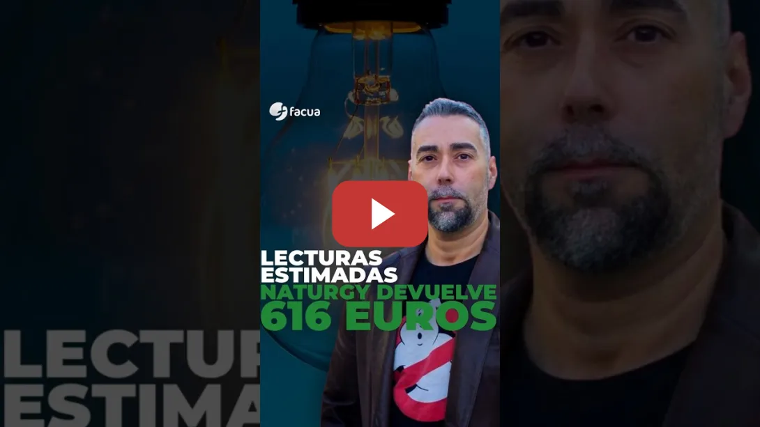 Embedded thumbnail for LECTURAS ESTIMADAS. NATURGY LE DEVUELVE 616 EUROS