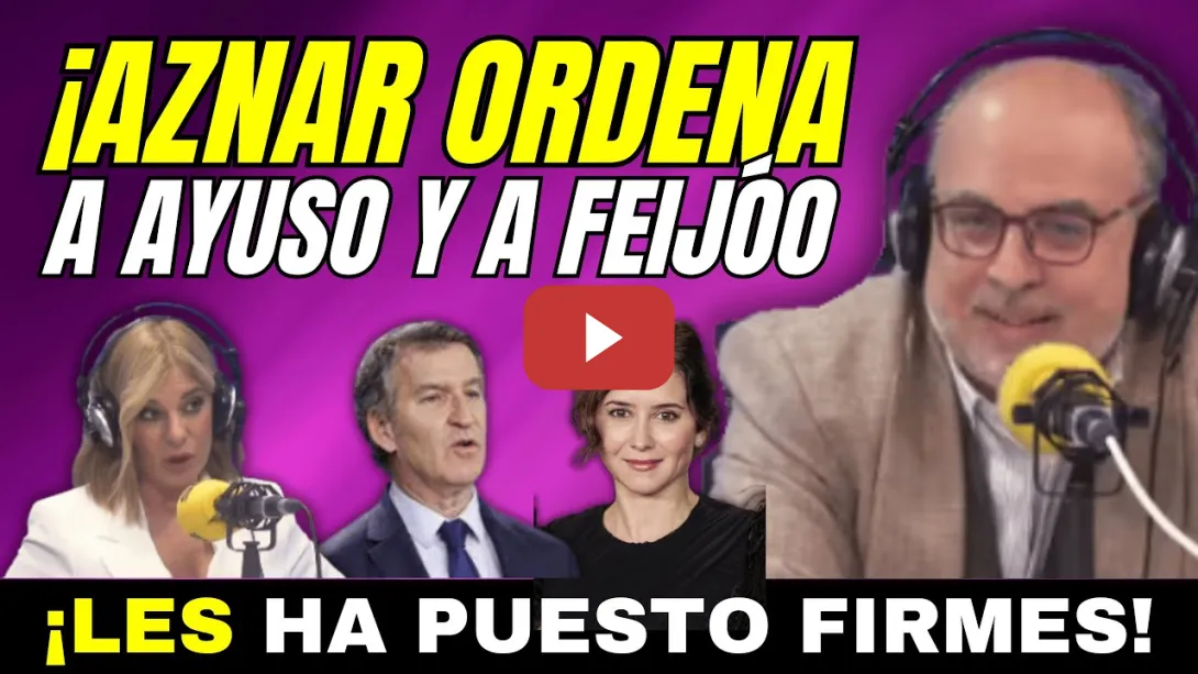 Embedded thumbnail for AZNAR HA PUESTO FIRME A FEIJÓO Y AYUSO CON LOS ARANCELES, ES EL QUE DA LAS ORDENES EN EL PP
