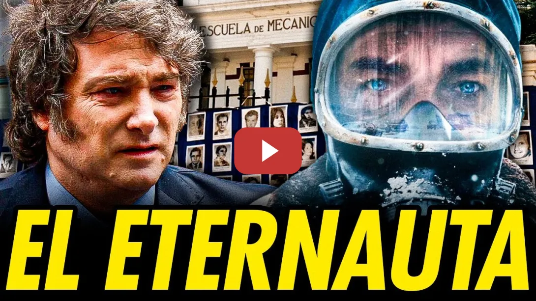 Embedded thumbnail for LA SERIE QUE MILEI &quot;ODIA&quot;: EL ETERNAUTA Y SU MENSAJE ANTIDICTADURA