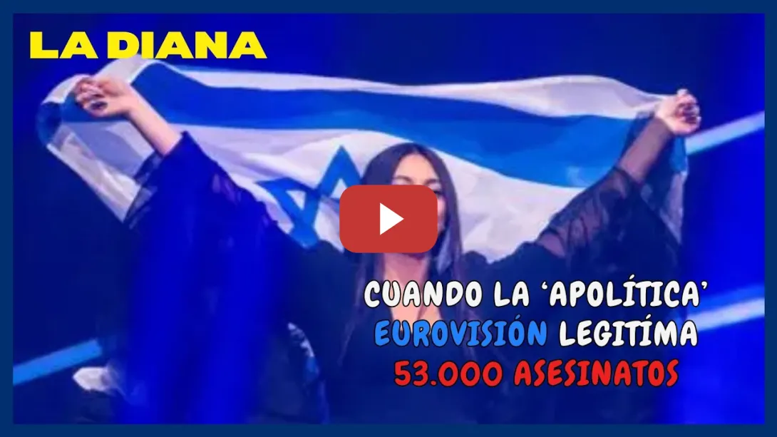 Embedded thumbnail for La Diana 2X34 | Eurovisión, Israel y ¿cómo blanquear un genocidio?