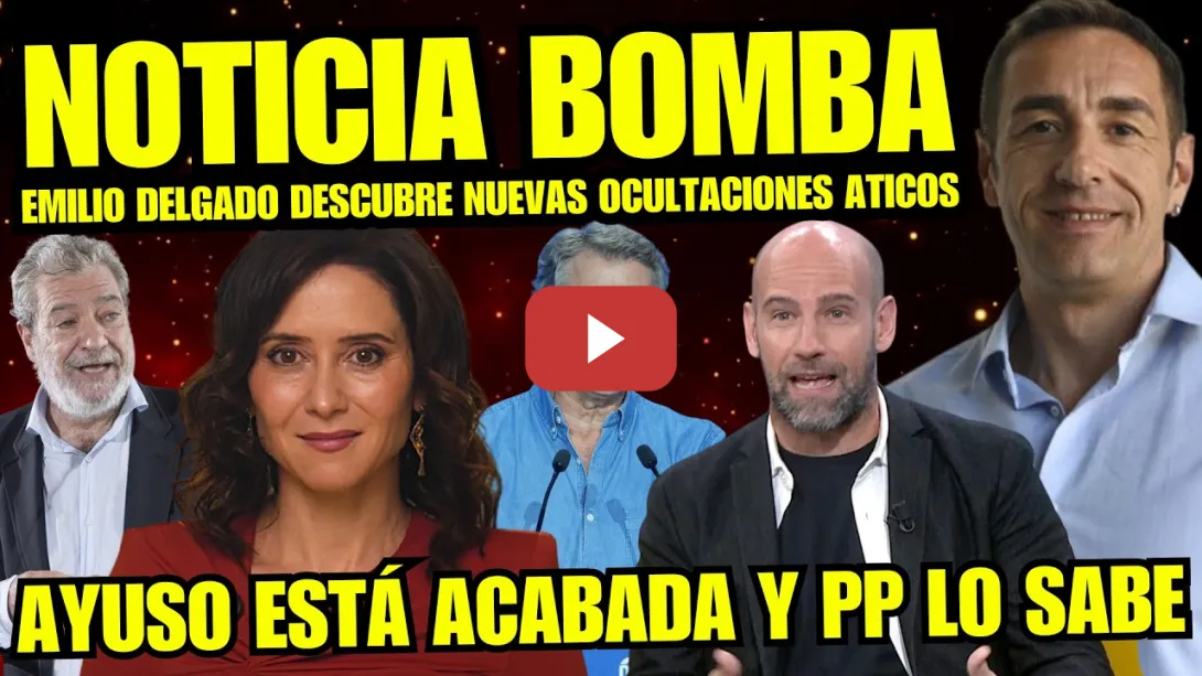Embedded thumbnail for AYUSO IMPUTADA "EMILIO DELGADO CONFIRMA NUEVAS OCULTACIONES DE ATICOS DE AYUSO" MIENTEN POR SISTEMA