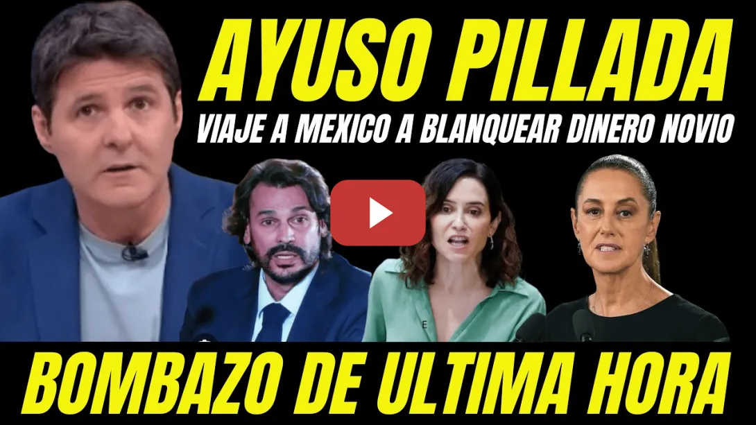 Embedded thumbnail for CLAN AYUSO PILLADO "DESTAPAN VIAJE A MEXICO PARA BLANQUEAR DINERO TRAMA QUIRÓN"