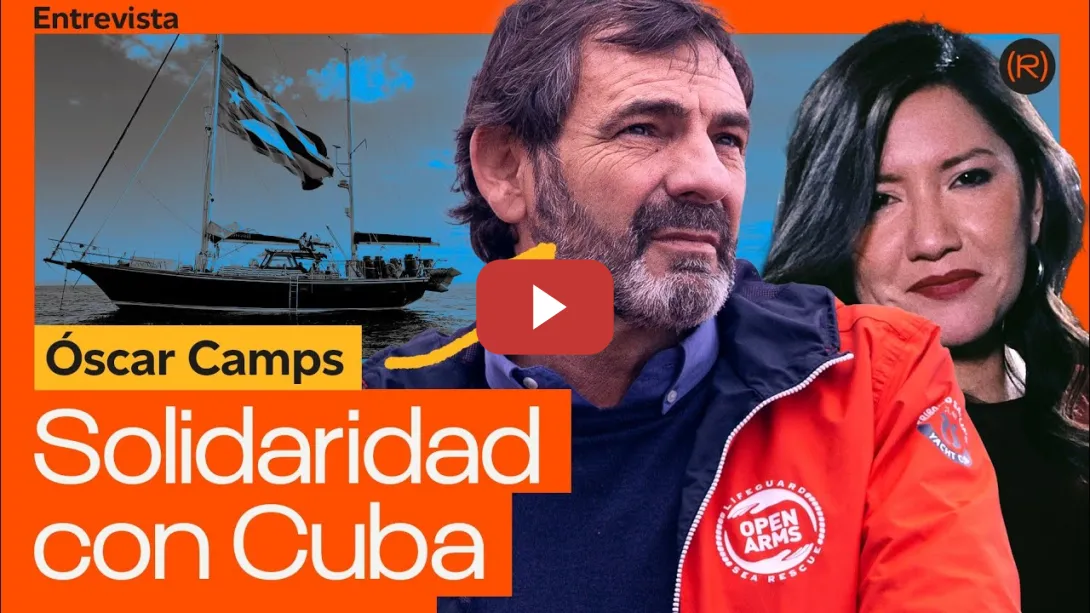 Embedded thumbnail for 🇨🇺 El mar está con Cuba: Entrevista a Oscar Camps, de Open Arms | CANAL RED