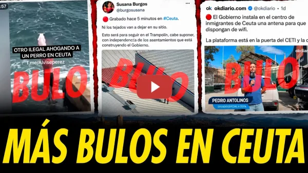 Embedded thumbnail for SIGUEN LOS BULOS DIARIOS EN CEUTA PARA CRIMINALIZAR A LOS INMIGRANTES