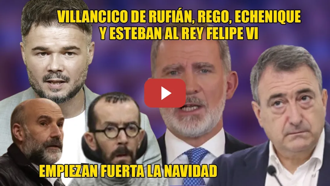 Embedded thumbnail for Para ENMARCAR las CRÍTICAS de Rufián, Echenique, Esteban y Rego a Felipe VI☃ ❄Cada mes más VOXEMITA
