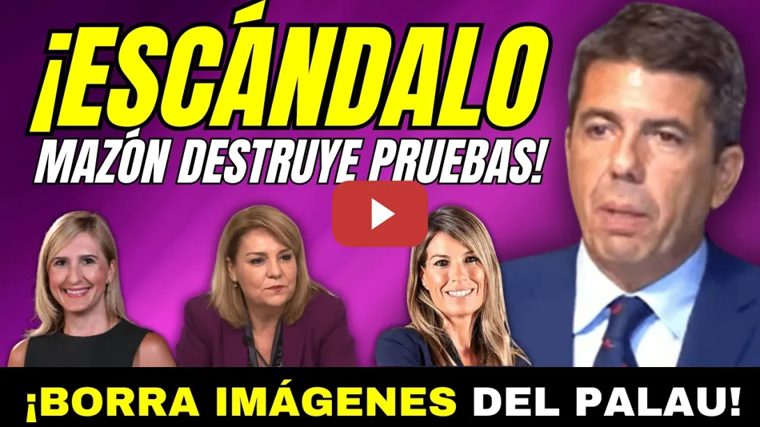 Embedded thumbnail for BOMBAZO, MAZÓN DESTRUYE PRUEBAS, BORRA IMÁGENES DEL PALAU TRAS SU COMIDA CON SU AMANTE