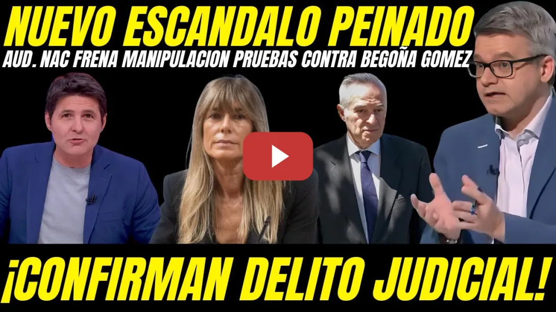 Embedded thumbnail for 💣 BOMBAZO AUDIENCIA NACIONAL INVESTIGA JUEZ PEINADO POR MANIPULAR PRUEBAS CONTRA BEGOÑA GOMEZ