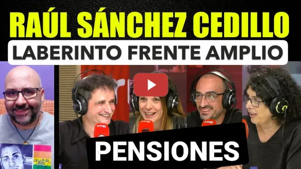 Embedded thumbnail for Raúl Sánchez Cedillo, veto de Más Madrid, laberinto del Frente Amplio. Pensiones.