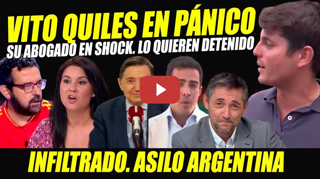 Embedded thumbnail for VITO QUILES EN PÁNICO Y SU ABOGADO EN SHOCK: LO QUIEREN DETENIDO. INFILTRADO ASILO ARGENTINA