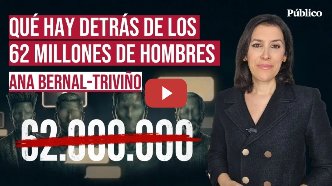 Embedded thumbnail for ¿62 millones de hombres en la academia de violadores?, por Ana Bernal-Triviño
