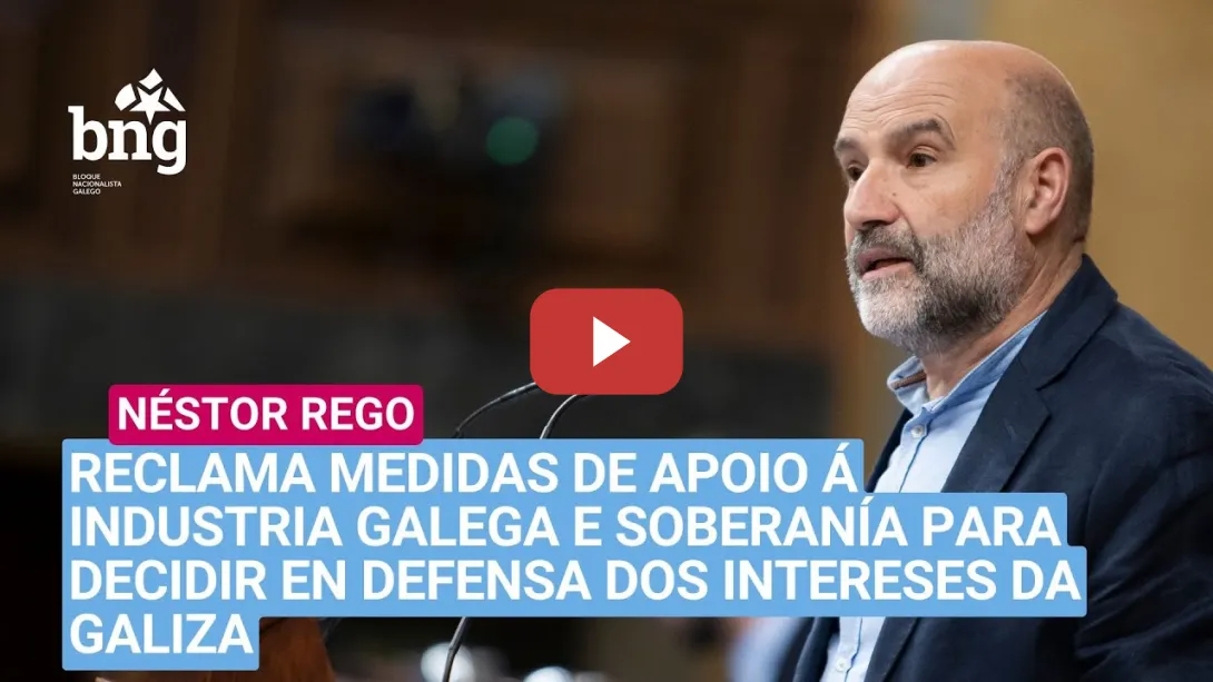 Embedded thumbnail for Néstor Rego reclama medidas de apoio á industria galega