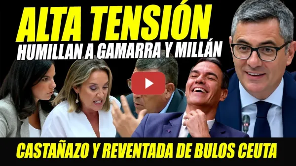 Embedded thumbnail for ESCABECHINA: FÉLIX BOLAÑOS PILLA BULOS DE GAMARRA Y MILLÁN CEUTA Y PEDRO SÁNCHEZ VACACIONES ANDORRA