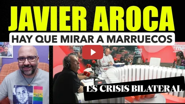 Embedded thumbnail for Javier aroca sobre Ceuta, es una crisis bilateral, hay que mirar lo que pasa en Marruecos.