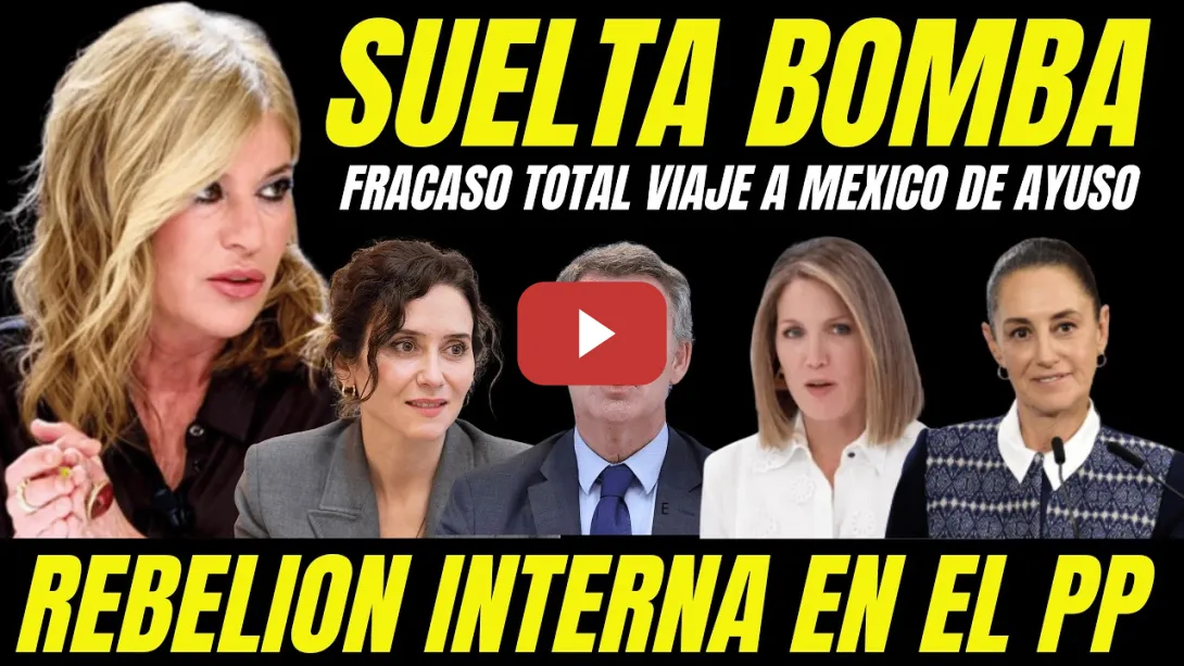 Embedded thumbnail for SUELTAN BOMBA REBELIÓN DEL PP CONTRA AYUSO TRAS VIAJE A MÉXICO "BARONES DEL  PP HARTOS DE PAYUSADAS