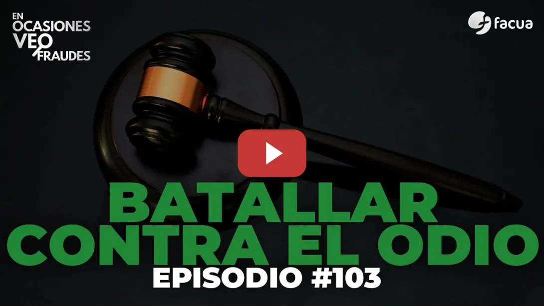 Embedded thumbnail for BATALLAR CONTRA EL ODIO | EN OCASIONES VEO FRAUDES