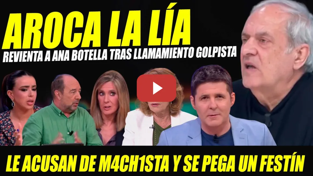 Embedded thumbnail for ALERTA GOLPISTA. JAVIER AROCA LA LÍA CON FESTÍN CONTRA ANA BOTELLA. LE ACUSAN DE MACH1SMO Y SE SALE