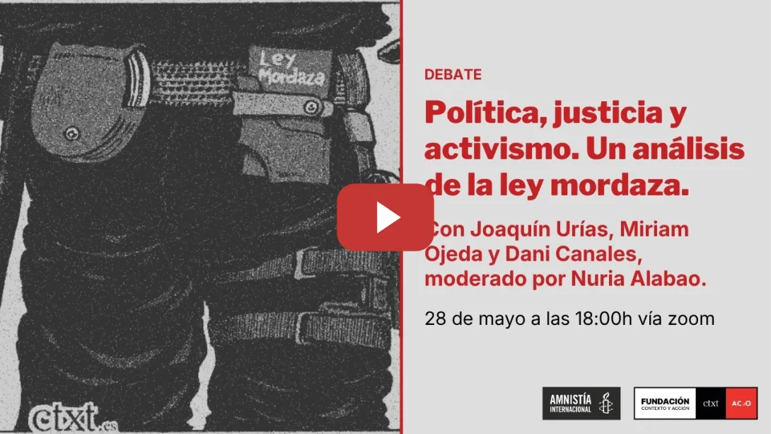 Embedded thumbnail for 'Política, justicia y activismo. Un análisis de la ley mordaza'.