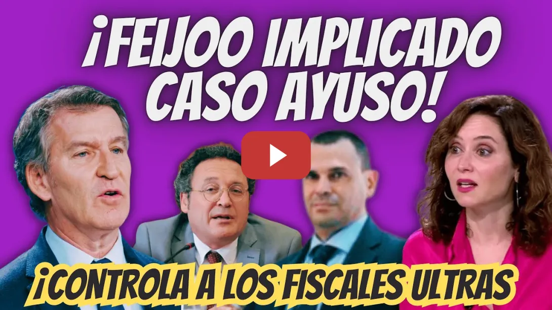 Embedded thumbnail for ¡BOMBAZO! - Feijóo IMPLICADO en el CASO NOVIO de AYUSO - CONTROLA a los FISCALES ULTRAS