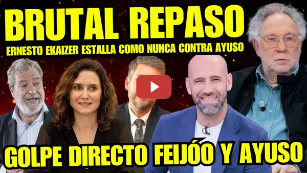 Embedded thumbnail for ¡AYUSO EN PÁNICO! ERNESTO EKAIZER REVELA EL TOPO Y FUTURO POLÍTICO DE AYUSO "USA MÁS DINERO PÚBLICO"