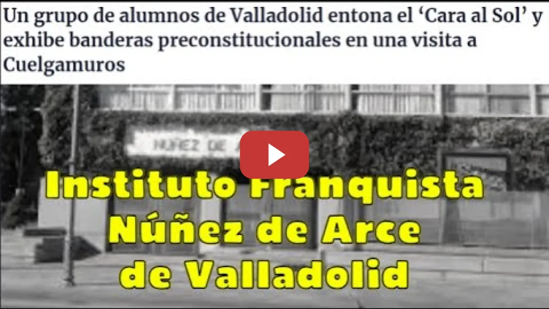 Embedded thumbnail for IES Núñez de Arce de Valladolid, hace excursiones Franquistas