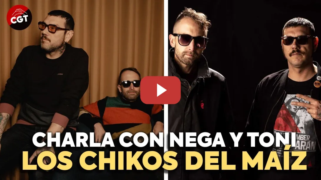 Embedded thumbnail for ENCUENTROS 04: Con los CHIKOS DEL MAÍZ | CGT EN RED
