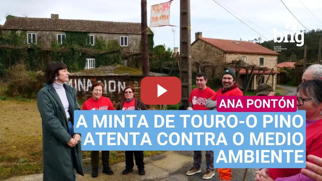 Embedded thumbnail for Ana Pontón: «A mina de Touro-O Pino atenta contra o medio ambiente»