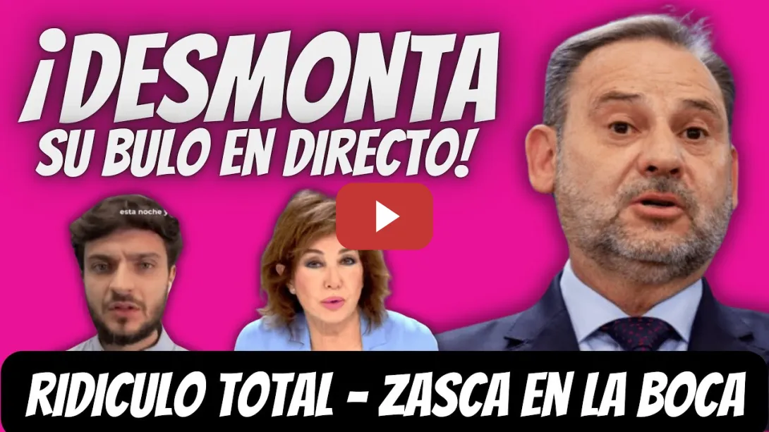 Embedded thumbnail for José Luis Ábalos DESMONTA BULO en DIRECTO a Ana Rosa Quintana - TREMENDO RIDÍCULO