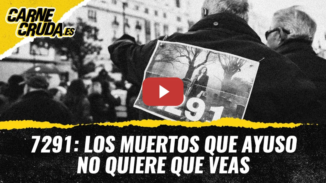 Embedded thumbnail for T11x94 - 7291: los muertos que Ayuso no quiere que veas (CARNE CRUDA)