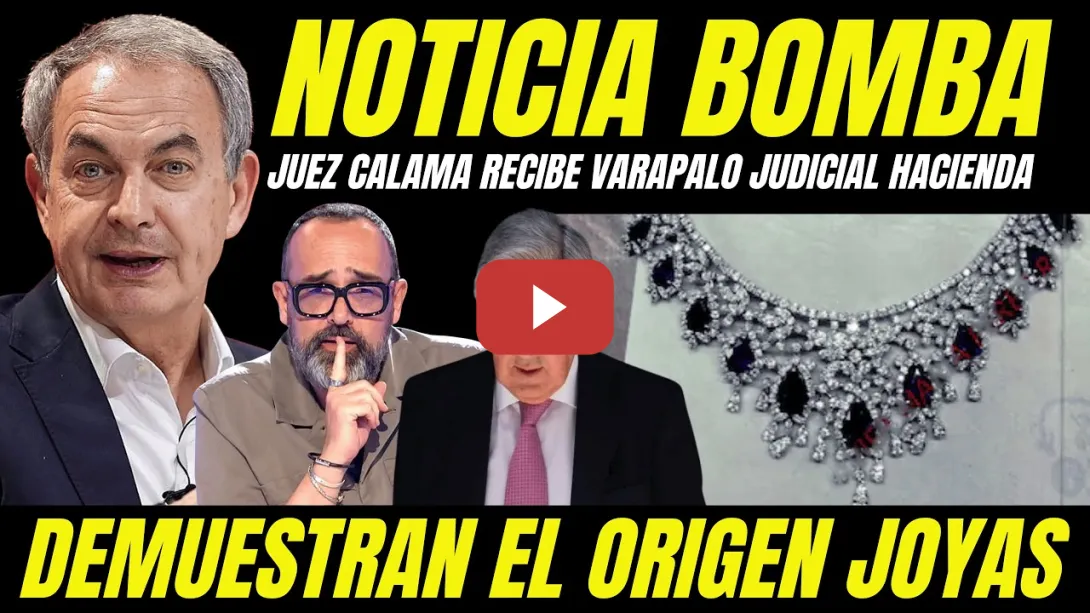Embedded thumbnail for BOMBAZO JOYAS ZAPATERO "JUEZ CALAMA RECIBE DURO VARAPALO HACIENDA NO VE DELITO Y TUMBA MONTAJE"