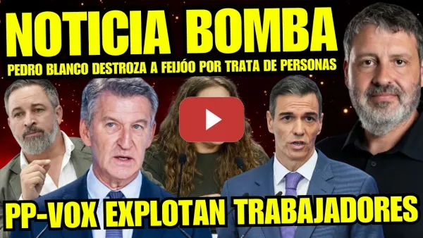 Embedded thumbnail for ¡BRUTAL! PEDRO BLANCO SUELTA BOMBA FEIJÓO “TRATA DE PERSONAS EN CEUTA AL SERVICIO PP” EXPLOTADORES