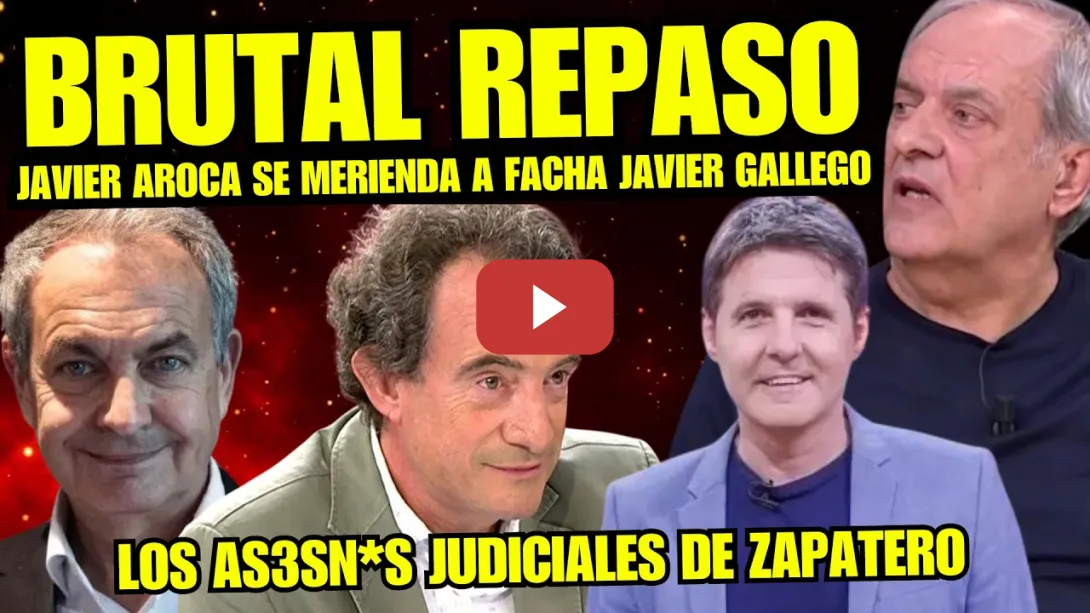 Embedded thumbnail for JAVIER AROCA EXPLOTA CONTRA JAVIER GALLEGO y le CUENTA LA VERDAD sobre LA MU3RT3 DE ZAPATERO