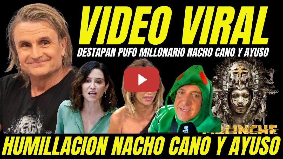 Embedded thumbnail for VIDEO VIRAL HUMILLA A NACHO CANO Y AYUSO TRAS DESTAPARSE DEUDA MILLONARIA FONDOS PÚBLICOS MALINCHE