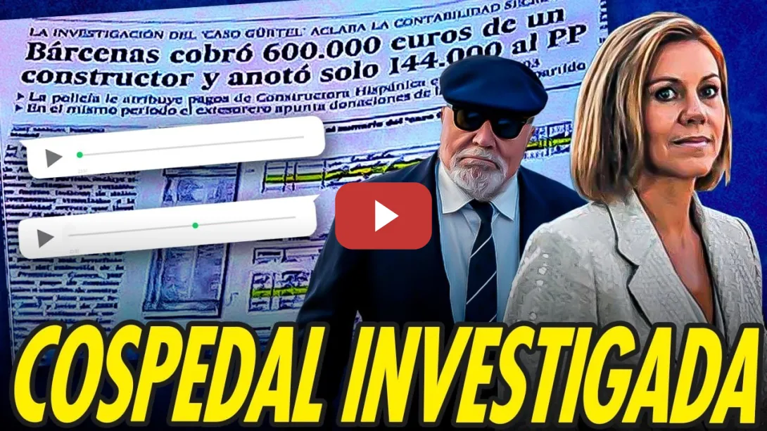 Embedded thumbnail for INVESTIGAN A COSPEDAL POR SUS AUDIOS CON VILLAREJO
