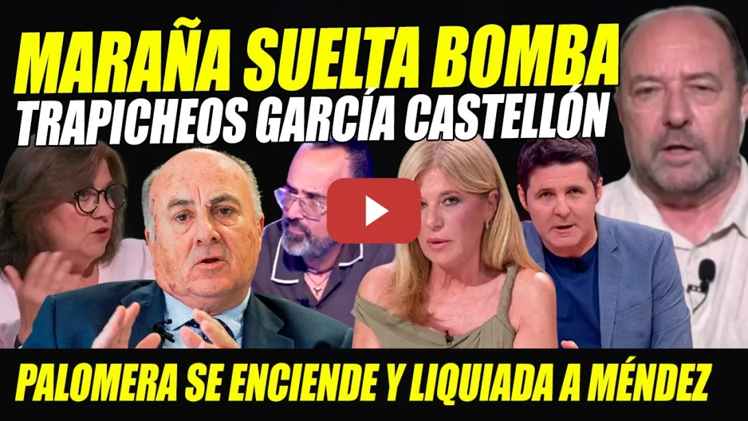 Embedded thumbnail for BOMBAZO: MARAÑA TIRA DEL HILO DE GARCÍA CASTELLÓN. PALOMERA SE ENCIENDE Y LIQUIDA A MÉNDEZ X KITCHEN