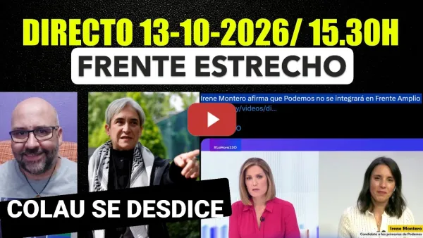 Embedded thumbnail for Directo 13 de Octubre de 2026/ 15.30h. Frente Estrecho. Ada Colau acepta lo que no iba a aceptar.