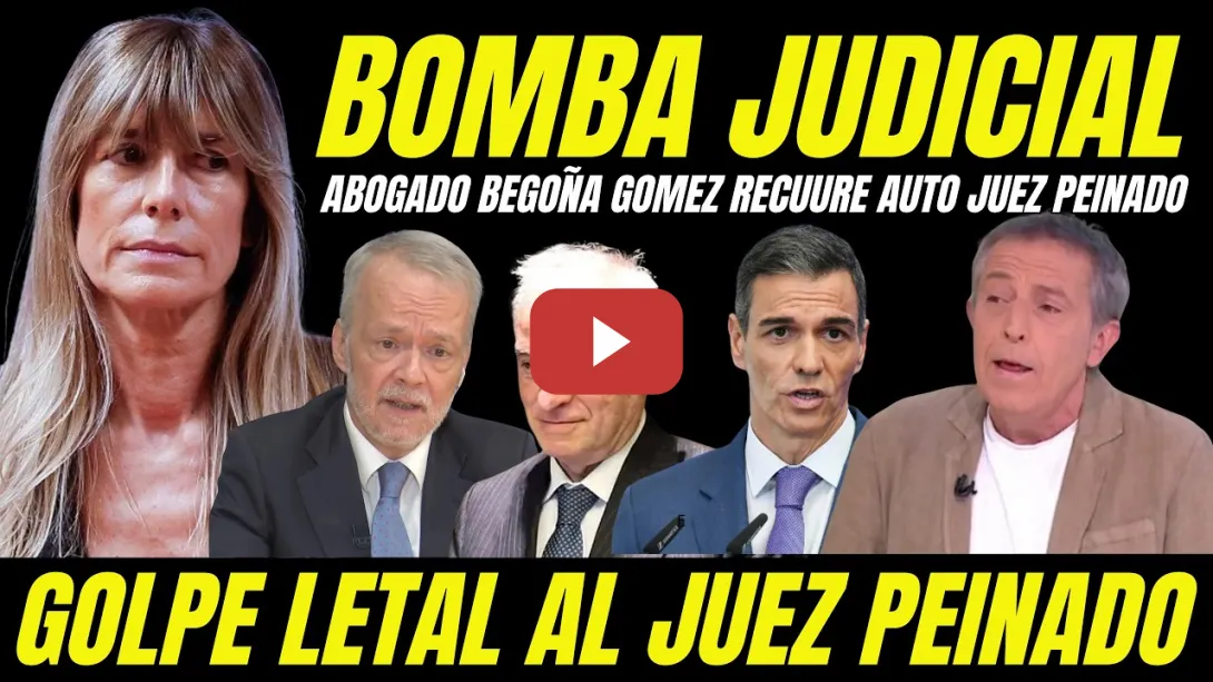 Embedded thumbnail for ABOGADO DE BEGOÑA GÓMEZ HACE TEMBLAR AL JUEZ PEINADO "ANUNCIAN RECURSOS Y DENUNCIA GOLPE DE ESTADO"