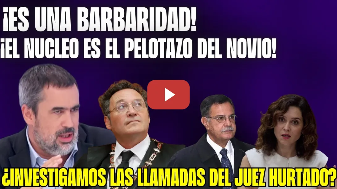 Embedded thumbnail for ¡MUY GRAVE! Carlos Cué: La CACERÍA contra el FISCAL del Juez Hurtado: AYUSO y el NOVIO son el NUCLEO