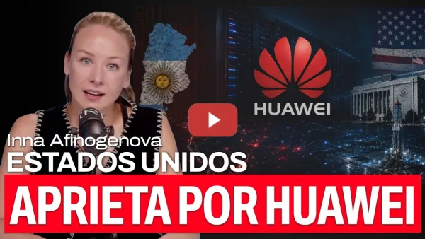 Embedded thumbnail for EEUU amenaza por WhatsApp: Huawei, Vaca Muerta y soberanía argentina | Inna Afinogenova