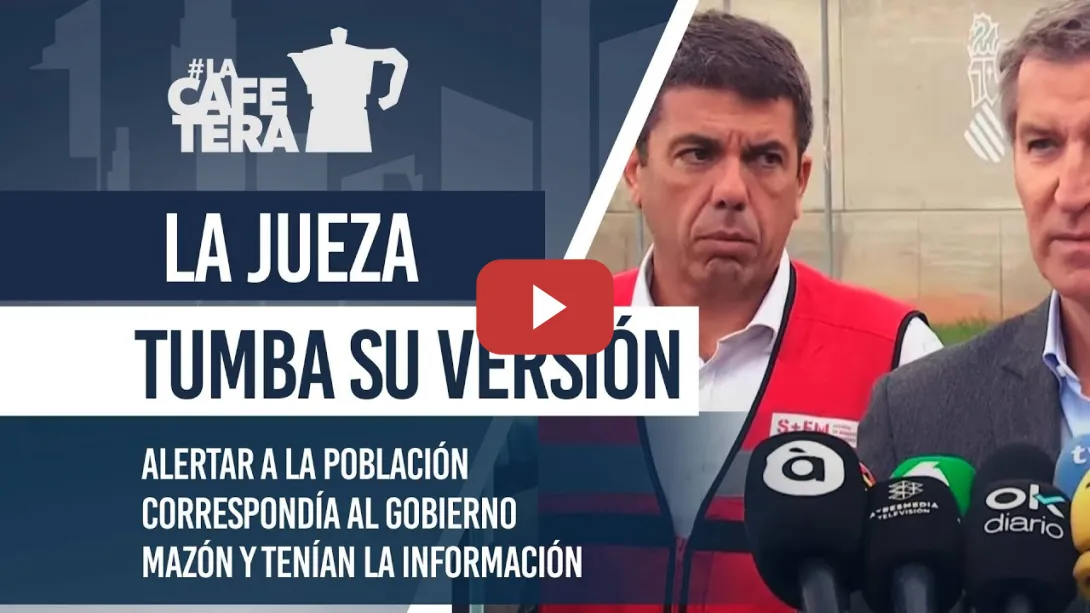 Embedded thumbnail for La jueza de la DANA desmonta las excusas de Mazón: Ellos tenían que alertar a la población
