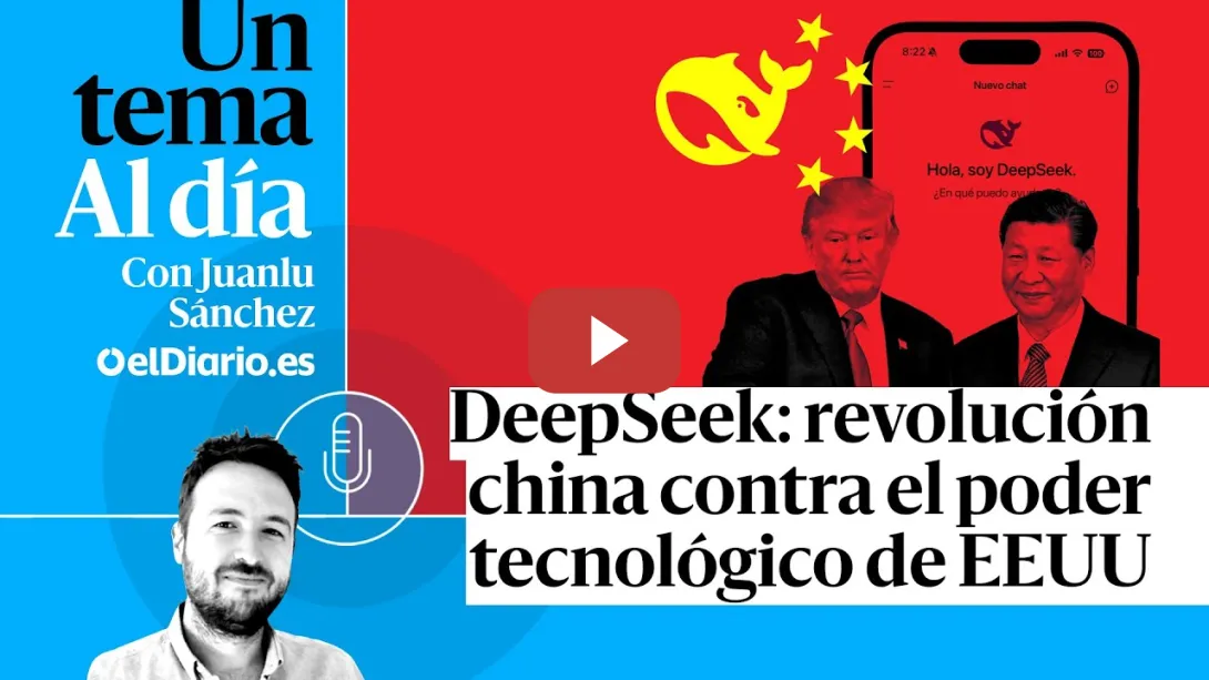 Embedded thumbnail for 🎙 PODCAST | DeepSeek: revolución china contra el poder tecnológico de EEUU · UN TEMA AL DÍA
