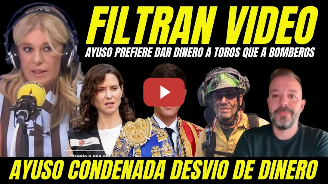 Embedded thumbnail for FILTRAN VIDEO DEMOLEDOR "AYUSO AUMENTÓ PRESUPUESTO PARA TOROS Y DESVÍO DINERO BOMBEROS FORESTALES