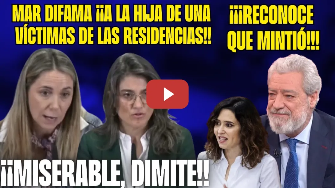 Embedded thumbnail for ¡¡MISERABLE MAR!! 😤 MIENTE y CUESTIONA a una V1CTIMA de las RESIDENCIAS mientras AYUSO CALLA!!